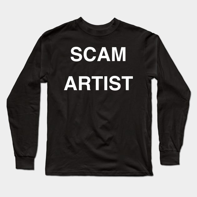 Scam Artist Long Sleeve T-Shirt by StickSicky